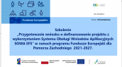 Ostatnie szkolenie z zakresu przygotowania wniosku o dofinansowanie projektu z wykorzystaniem Systemu Obsługi Wniosków Aplikacyjnych SOWA EFS za nami