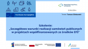 Podsumowanie szkolenia: „Szczegółowe warunki realizacji zamówień publicznych w projektach EFS+”