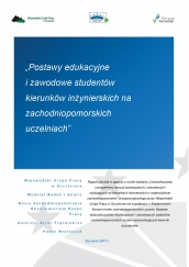 Raport - Postawy edukacyjne i zawodowe studentów kierunków inżynierskich na zachodniopomorskich uczelniach.