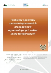 Raport - Problemy i potrzeby zachodniopomorskich pracodawców reprezentujących sektor usług turystycznych.