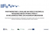 Partnerstwo Lokalne na Rzecz Rozwoju Regionalnego Rynku Pracy w województwie zachodniopomorskim