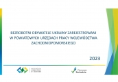 Bezrobotni obywatele Ukrainy zarejestrowani w powiatowych urzędach pracy województwa zachodniopomorskiego