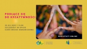 Zapisz się na bezpłatne warsztaty online „Podłącz się do kreatywności”