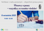 Bezpłatny webinar online: Umowy o pracę – wszystko, co musisz wiedzieć. Już 8. września na paltformie Zoom naszym gościem specjalnym będzie radca prawny – ekspert prawa pracy, który odpowie na Wasze pytania