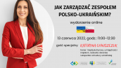 Jak zarządzać zespołem polsko-ukraińskim?
