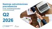 Nastroje zatrudnieniowe pracodawców w województwie zachodniopomorskim w II kwartale 2026 roku