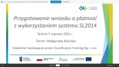 Szkolenie w formie online pn. „Przygotowanie wniosku o płatność z wykorzystaniem systemu SL2014”  zrealizowane