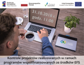 Zapraszamy na webinarium - „Kontrole projektów realizowanych w ramach programów współfinansowanych ze środków EFS”!