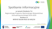 Działanie 7.6 Typ 3 – Spotkanie dotyczące naboru wniosków - Szczecin